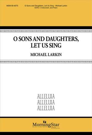 Michael Larkin: O Sons and Daughters, Let Us Sing