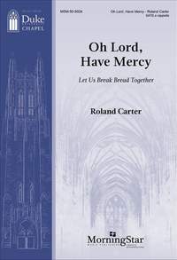 Roland Carter: Oh Lord, Have Mercy: Let Us Break Bread Together