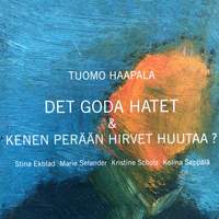 Det goda hatet & Kenen Perään Hirvet Huutaa?