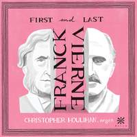 Franck & Vierne: First and Last