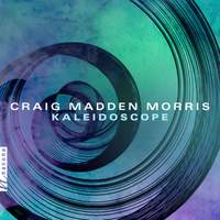 Craig Madden Morris: Kaleidoscope