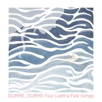 Elisha Denburg: Durme, durme, 4 Ladino Folk Songs