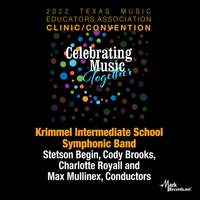2022 Texas Music Educators Association: Krimmel Intermediate School Symphonic Band (Live)