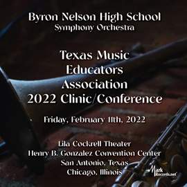 2022 Texas Music Educators Association: Byron Nelson High School Symphony Orchestra (Live)