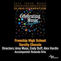 2022 Texas Music Educators Association: Frenship High School Varsity Chorale (Live)