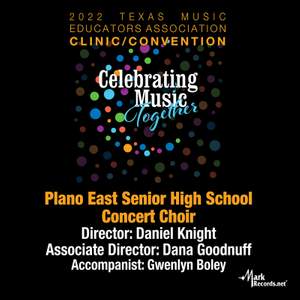 2022 Texas Music Educators Association: Plano East Senior High School Concert Choir (Live)