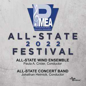 2022 Pennsylvania Music Educators Association: All-State Wind Ensemble & All-State Concert Band (Live)