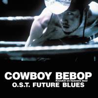 COWBOY BEBOP - Knockin' on Heaven's Door (Original Motion Picture Soundtrack - Future Blues)
