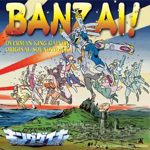 Overman King Gainer Original Motion Picture Soundtrack - Banzai!