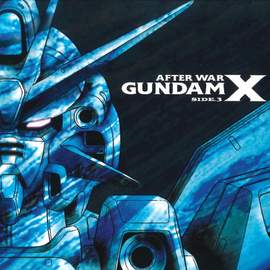 AFTER WAR GUNDAM X Original Motion Picture Soundtrack - Side 3
