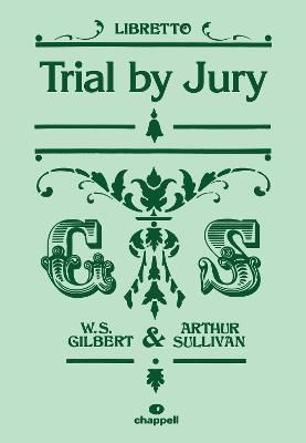 Gilbert, W: Trial by Jury (libretto)
