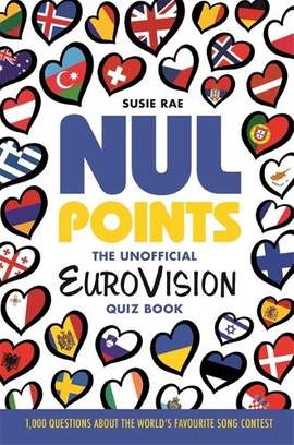 Nul Points - The Unofficial Eurovision Quiz Book: Over 1200 questions about everyone's favourite song contest