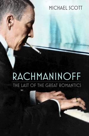 Rachmaninoff: The Last of the Great Romantics