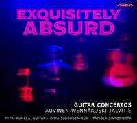 Exquisitely Absurd – FInnish guitar concertos