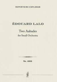 Lalo, Edouard: Two Aubades for Small Orchestra