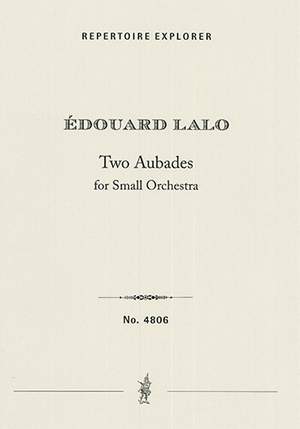Lalo, Edouard: Two Aubades for Small Orchestra