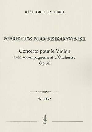 Moszkowski, Maurice: Concerto pour le Violon avec accompagnement d’Orchestre op. 30