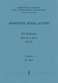 Ryelandt, Joseph : En Ardenne (In den Ardennen), op. 43, Suite for piano