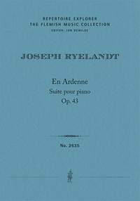 Ryelandt, Joseph : En Ardenne (In den Ardennen), op. 43, Suite for piano