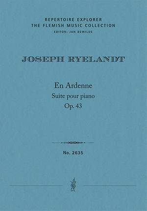 Ryelandt, Joseph : En Ardenne (In den Ardennen), op. 43, Suite for piano