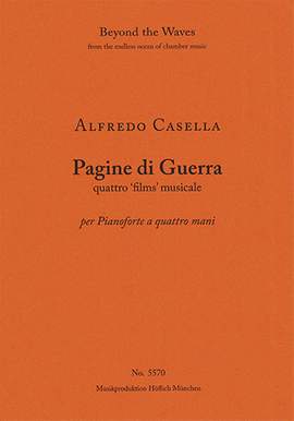 Casella, Alfredo: Pagine di Guerra, quattro 'films' musicali per pianoforte a quattro mani
