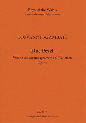 Sgambati, Giovanni: Due Pezzi  (Andante Cantabile, Serenata Napoletana) Op. 24, Violino con accompagnamento di Pianoforte