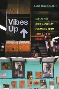 Vibes Up: Reggae and Afro-Caribbean Migration from Costa Rica to Brooklyn