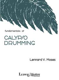 Moses, Lennard V.: Fundamentals of Calypso Drumming