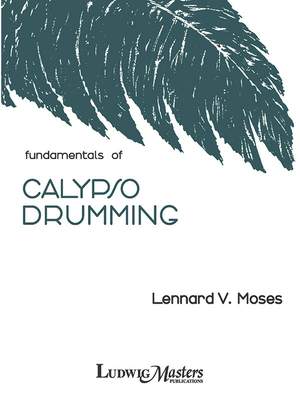 Moses, Lennard V.: Fundamentals of Calypso Drumming