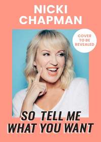 So Tell Me What You Want: My story of making it in the mad, bad and fabulous pop music industry