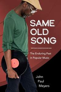 Same Old Song: The Enduring Past in Popular Music