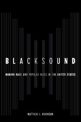 Blacksound: Making Race and Popular Music in the United States
