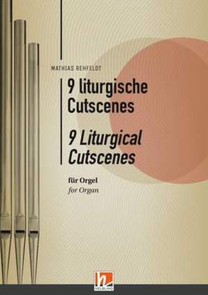 Mathias Rehfeldt: 9 Liturgical Cutscenes