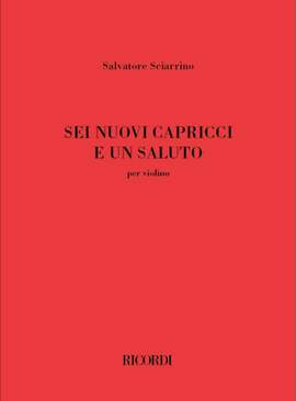 Salvatore Sciarrino: Sei nuovi capricci e un saluto
