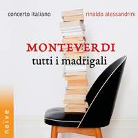 Monteverdi: Tutti i madrigali