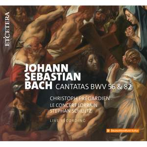 J.S. Bach: Cantatas BWV 56 & 82