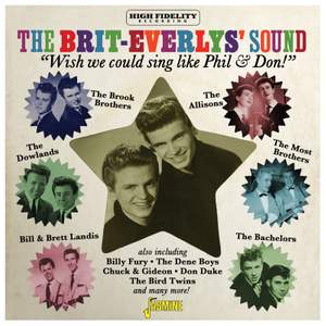 The Brit-Everlys' Sound - We Wish We Could Sing Like Phil & Don!