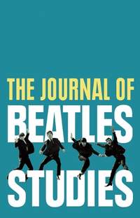 The Journal of Beatles Studies (Volume 3, Issue 1)
