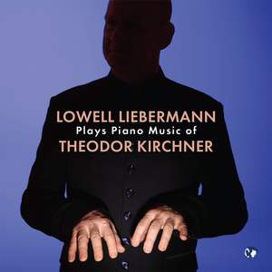 Lowell Liebermann plays Piano Music of Theodor Kirchner