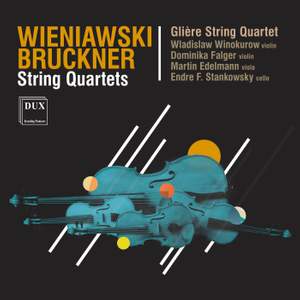 Wieniawski, Bruckner: String Quartets