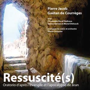 Ressuscité(s) - Oratorio d'après l'évangile et l'apocalypse de Jean