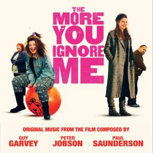Original Music From The Film 'The More You Ignore Me'