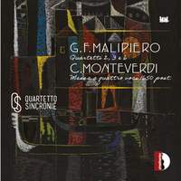 G.F.Malipiero: Quartetti 2, 3 e 6 - C.Monteverdi: Messa a quattro voci 1650 post