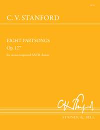 Stanford: Eight Partsongs, Op. 127