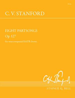 Stanford, Charles V: Eight Partsongs, Op. 127