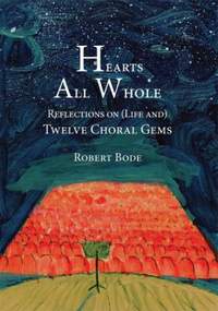 Robert Bode: Hearts All Whole