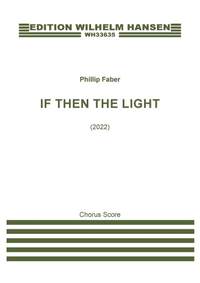 Phillip Faber: If Then The Light