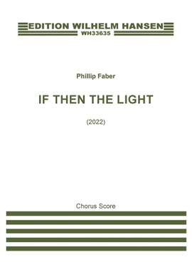 Phillip Faber: If Then The Light