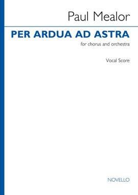 Paul Mealor: Per Ardua Ad Astra