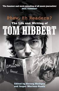 Phew, Eh Readers?: The Life and Writing of Tom Hibbert